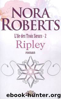 L'île des Trois Soeurs[2]Ripley by Nora Roberts