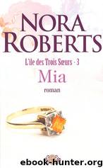 L'île des Trois Soeurs[3]Mia by Nora Roberts
