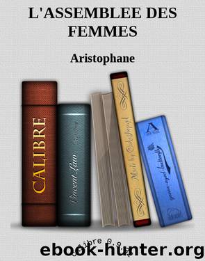 L'ASSEMBLEE DES FEMMES by Aristophane