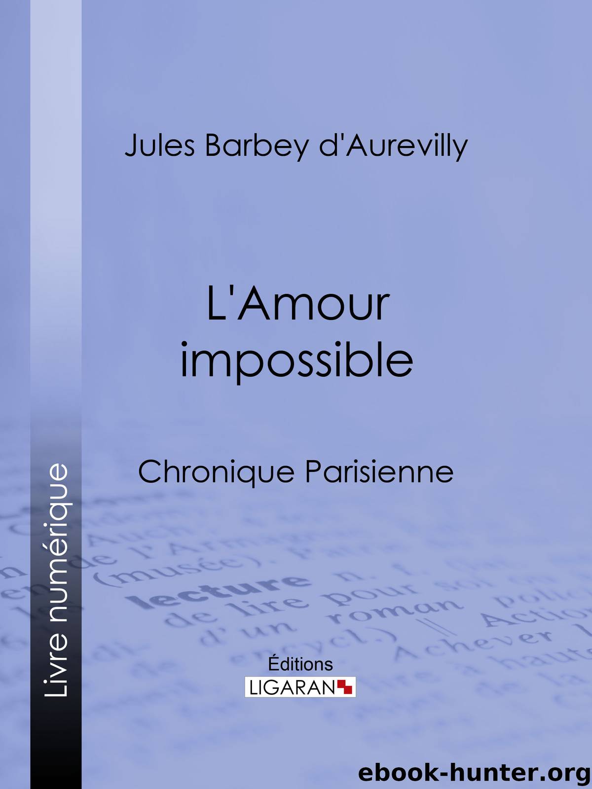 L'Amour impossible by Jules Barbey d'Aurevilly Ligaran