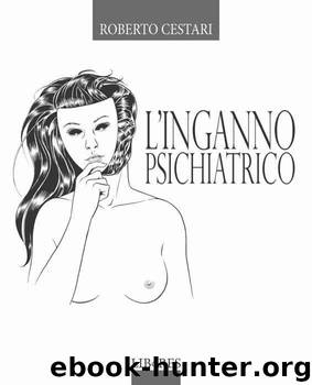 L'Inganno Psichiatrico (Italian Edition) by Dr. Roberto Cestari