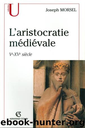 L'aristocratie médiévale by Morsel Joseph