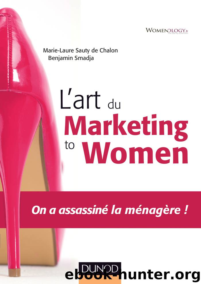 L'art du marketing to women by Marie- Laure Sauty de Chalon Benjamin Smadja