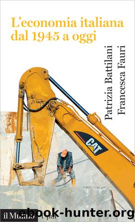 L'economia italiana dal 1945 a oggi by Patrizia Battilani;Francesca Fauri;