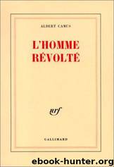 L'homme révolté by Albert Camus