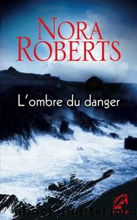 L'ombre du danger by Nora Roberts