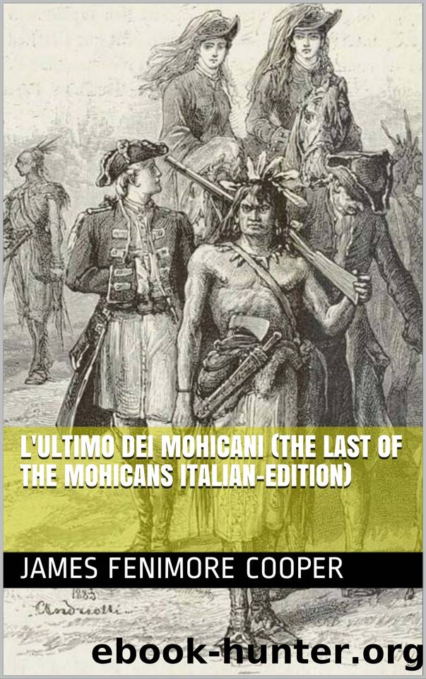 L'ultimo dei Mohicani (The Last of the Mohicans Italian-Edition) (Italian Edition) by Fenimore Cooper James