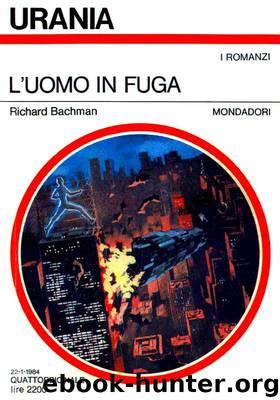 L'uomo in fuga by Richard Bachman (Stephen King)