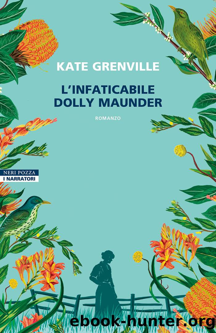 Lâinfaticabile Dolly Maunder by Kate Grenville
