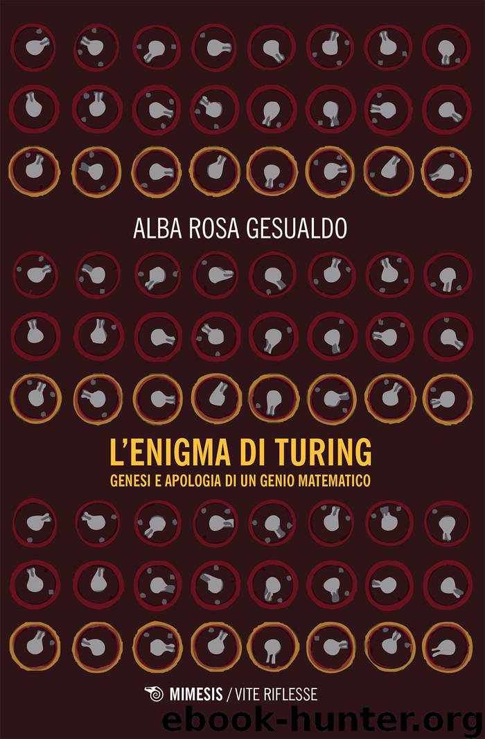 L’enigma di Turing by L'enigma di Turing. Genesi e apologia di un genio matematico