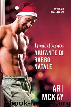 L’impertinente aiutante di Babbo Natale (Avvocati innamorati Vol. 1) (Italian Edition) by Ari McKay