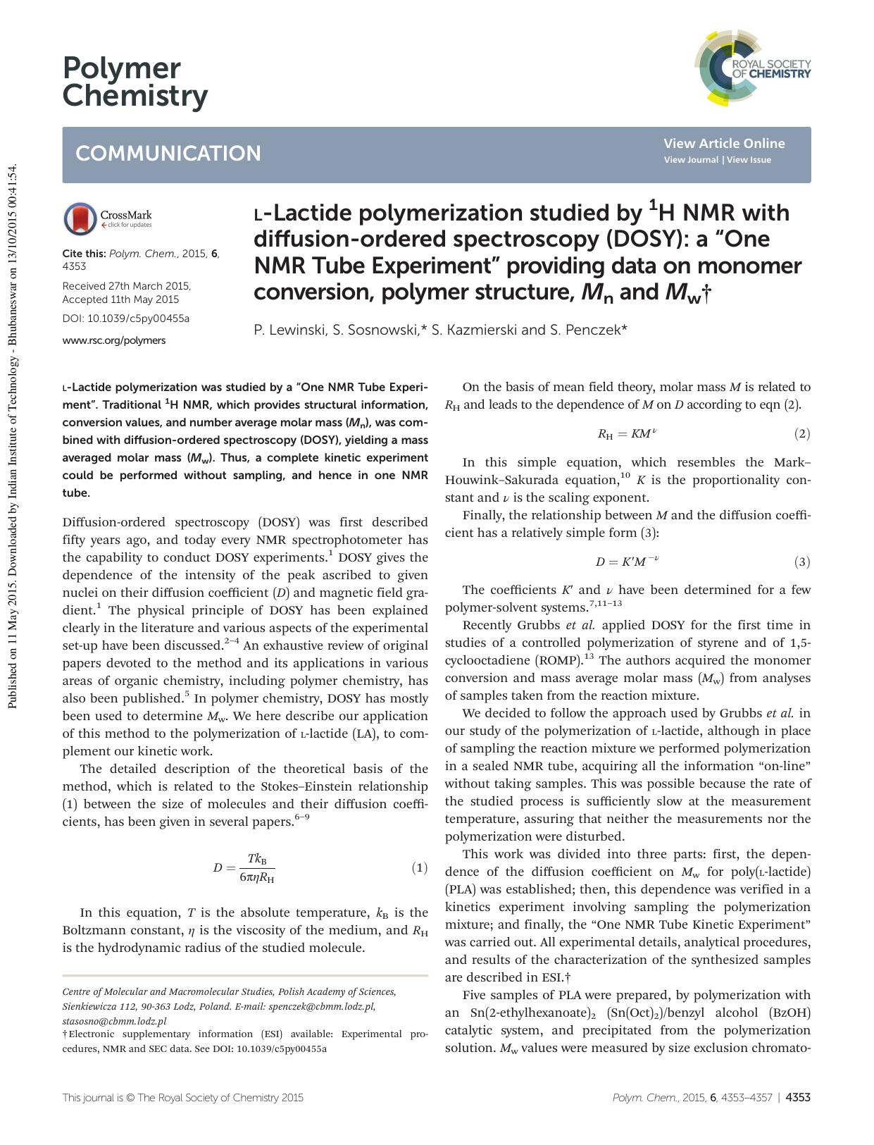L-Lactide polymerization studied by 1H NMR with diffusion-ordered spectroscopy (DOSY): a âOne NMR Tube Experimentâ providing data on monomer conversion, polymer structure, Mn and Mw by P. Lewinski S. Sosnowski S. Kazmierski S. Penczek