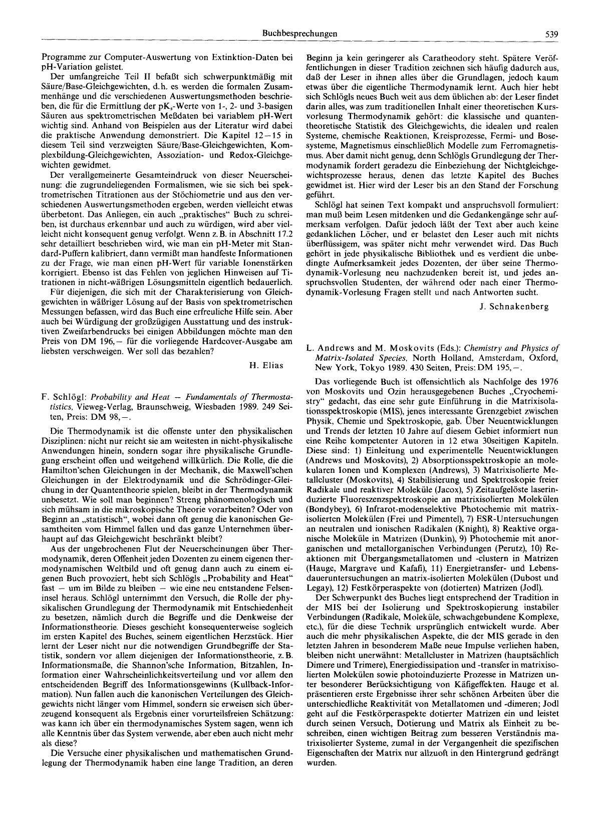 L. Andrews and M. Moskovits (Eds.): Chemistry and Physics of Matrix-Isolated Species, North Holland, Amsterdam, Oxford, New York, Tokyo 1989. 430 Seiten, Preis: DM 195.-. by Unknown