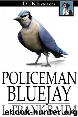 L. Frank Baum by Policeman Bluejay