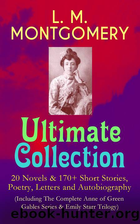 L. M. Montgomery â Ultimate Collection by Lucy Maud Montgomery