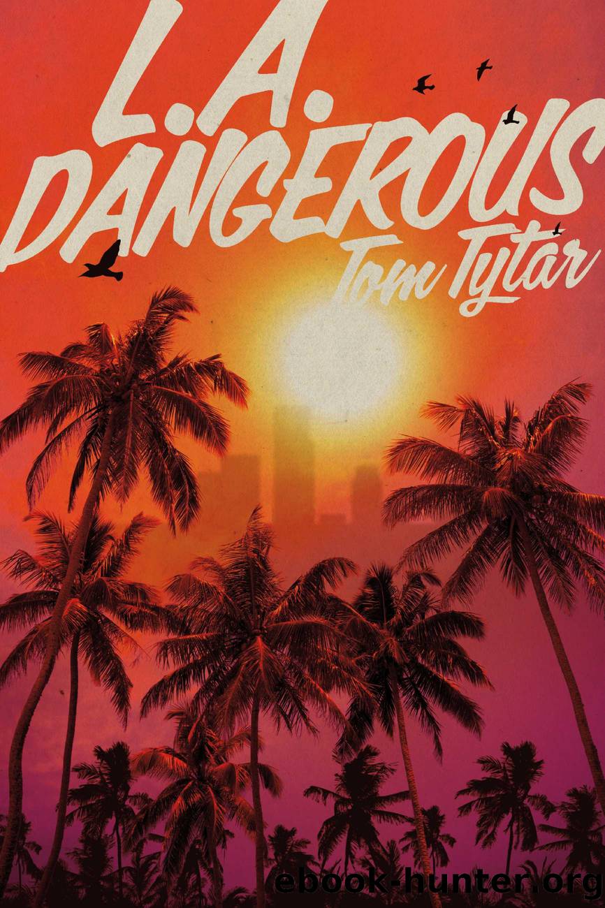 L.A. DANGEROUS by Tom Tytar