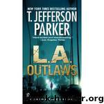 L.A. Outlaws by T. Jefferson Parker