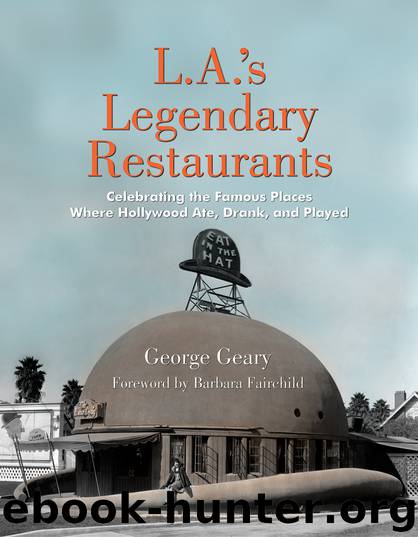 L.A.'s Legendary Restaurants by George Geary