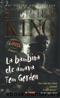 LA BAMBINA CHE AMAVA TOM GORDON by STEPHEN KING