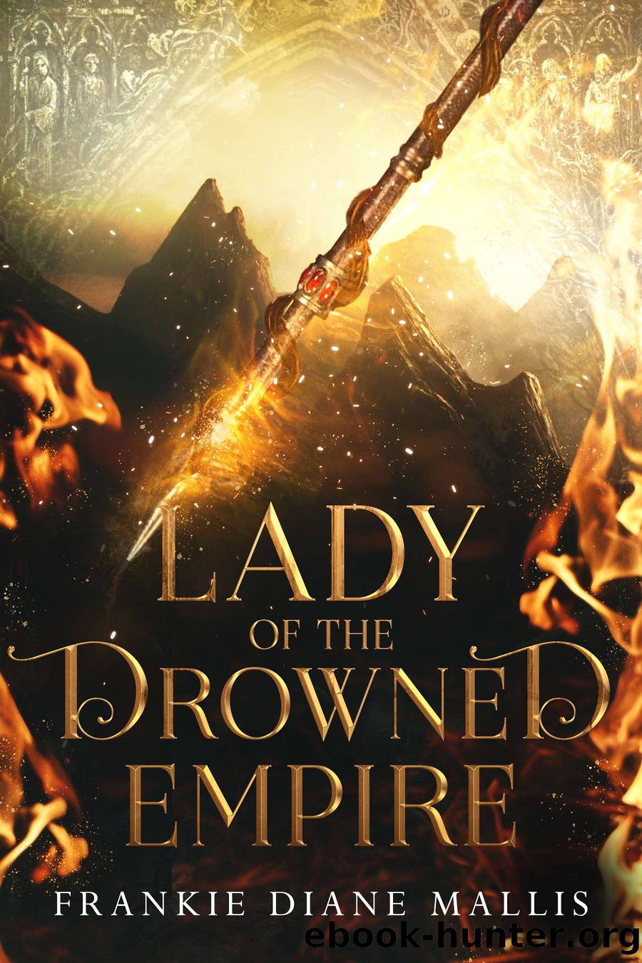 LADY OF THE DROWNED EMPIRE by FRANKIE DIANE MALLIS
