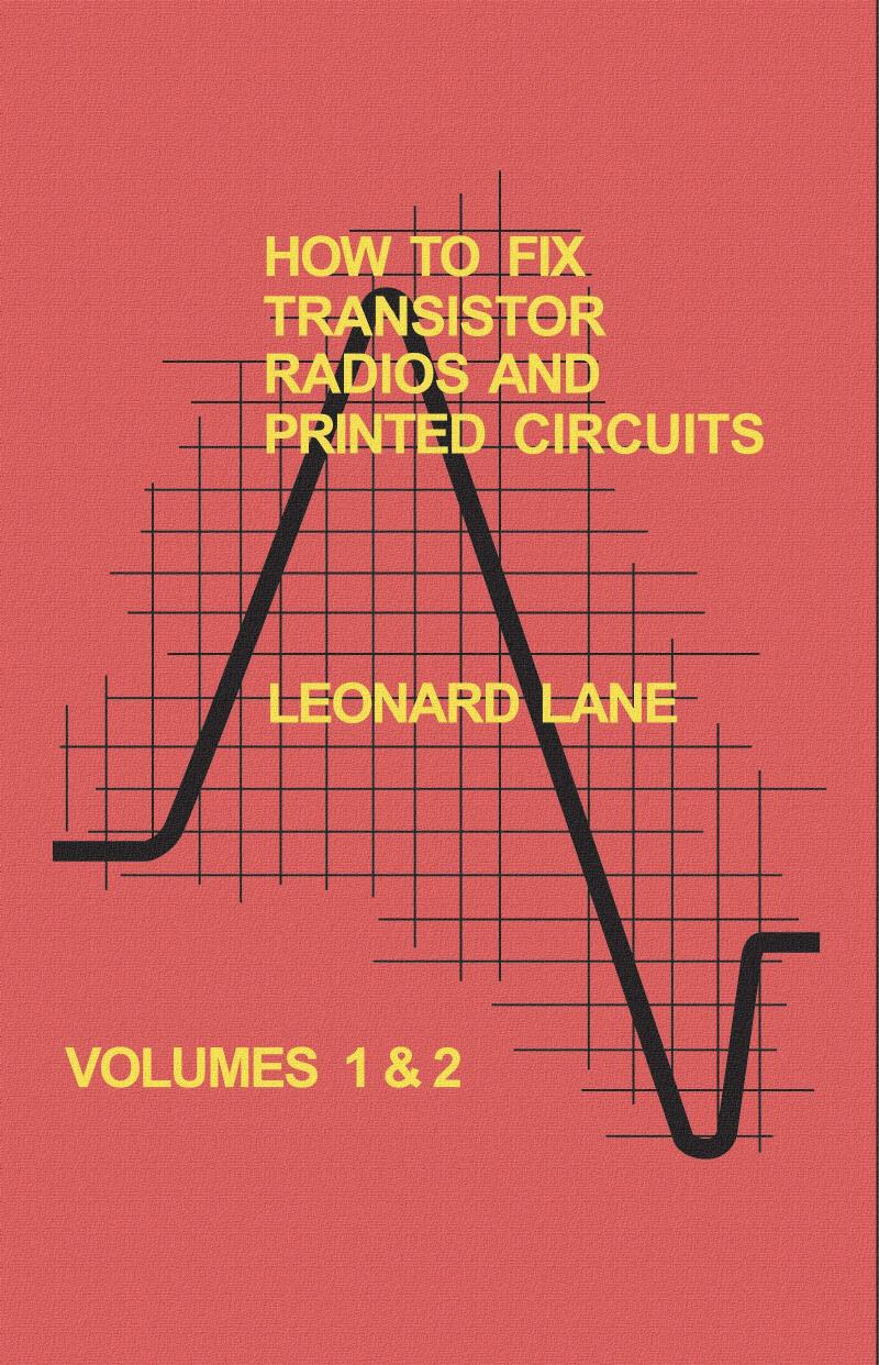 LANE-How-To-Fix-Transistor-Radios-And-Printed-Circuits-1960 by Unknown