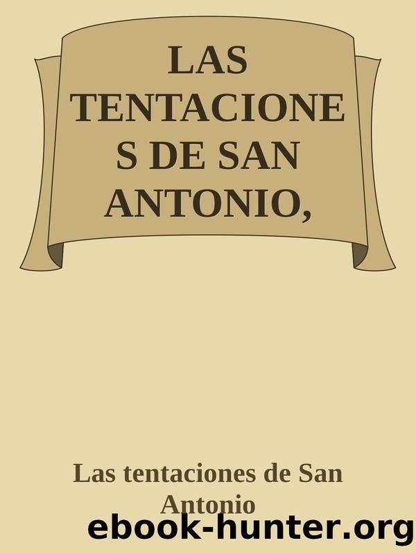 LAS TENTACIONES DE SAN ANTONIO, Gustave Flaubert by Las tentaciones de San Antonio