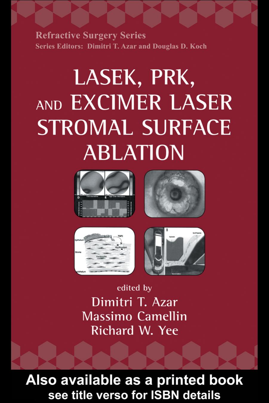 LASEK, PRK, and Excimer Laser Stromal Surface Ablation (Refractive Surgery) by Robert Edward Ang Sandeep Jain Takuji Kato Jae Bum Lee Ronald R. Krueger