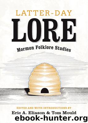 LATTER-DAY LORE: Mormon Folklore Studies by Eric A. Eliason & Tom Mould