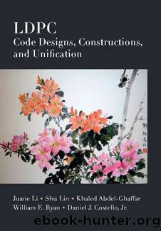 LDPC Code Designs, Constructions, and Unification by Li Juane & Lin Shu & Abdel-Ghaffar Khaled & Ryan William E. & Costello Jr Daniel J