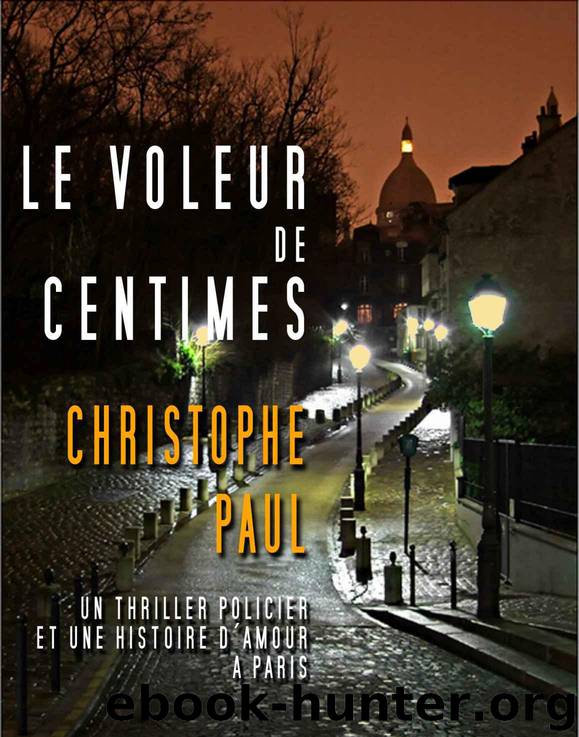 LE VOLEUR DE CENTIMES (French Edition) by CHRISTOPHE PAUL