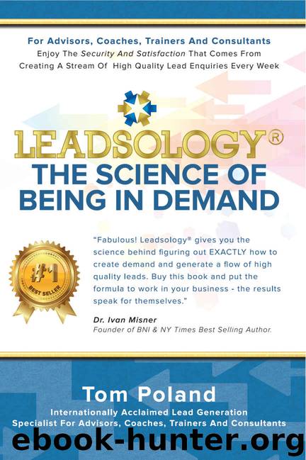 LEADSOLOGY®: THE SCIENCE OF BEING IN DEMAND by Tom Poland