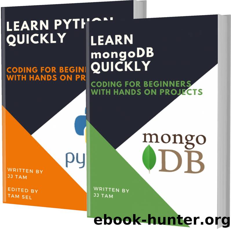 LEARN MongoDB AND PYTHON: Coding For Beginners! MongoDB AND PYTHON Crash Course, A QuickStart Guide, Tutorial Book by Program Examples, In Easy Steps! by JJ TAM