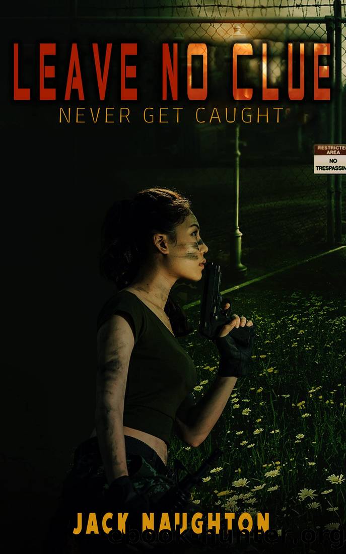 LEAVE NO CLUE: Never Get Caught by Jack Naughton