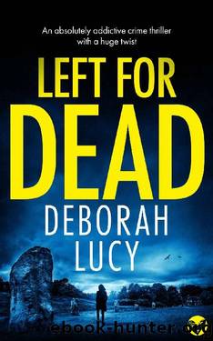 LEFT FOR DEAD an absolutely addictive crime thriller with a huge twist (Detective Temple Mystery Book 3) by DEBORAH LUCY