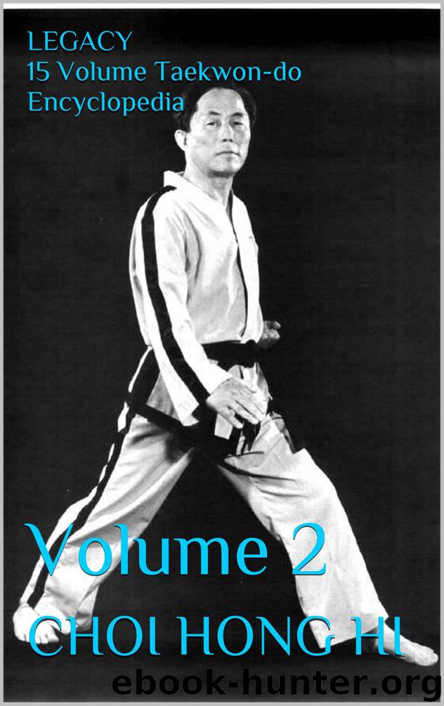 LEGACY 15 Volume Taekwon-do Encyclopedia: Volume 2 by CHOI HONG HI