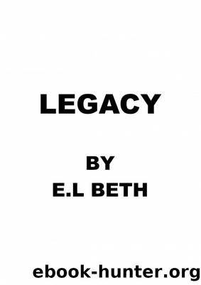 LEGACY by E.L Beth