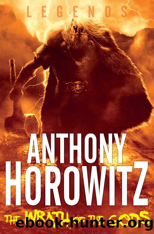 LEGENDS! The Wrath of the Gods by Anthony Horowitz