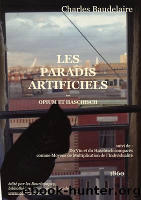 LES PARADIS ARTIFICIELS - OPIUM ET HASCHISCH by Charles Baudelaire