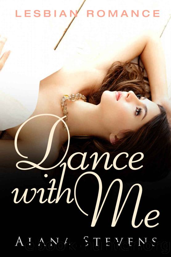 LESBIAN ROMANCE: Dance With Me: Lesbian Romance Short Stories by Alana Stevens