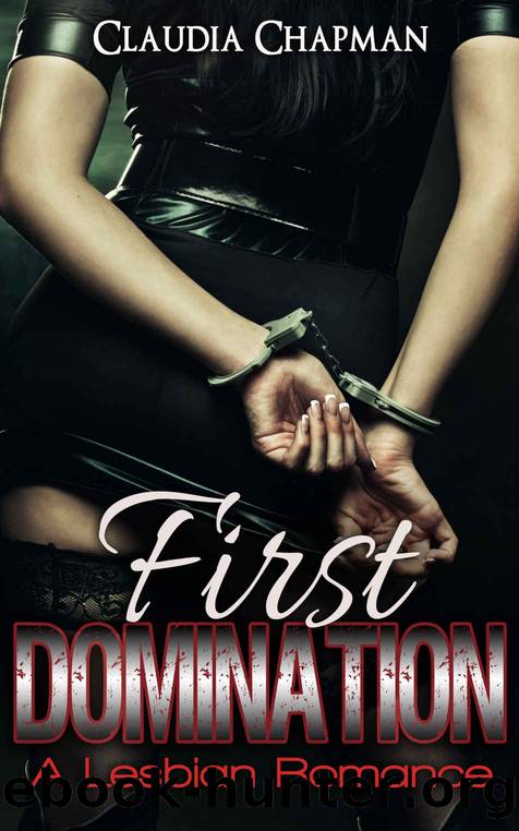 LESBIAN ROMANCE: First Domination (new adult, workplace, lesbian romance) by Claudia Chapman
