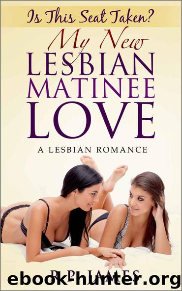 LESBIAN ROMANCE: Is This Seat Taken? My New Lesbian Matinee Love (Lesbian Romance, LGBT, Romance, Dating, sport, holiday, college, new adult, new age, ... new age, valentine mystery short story) by R.P. James