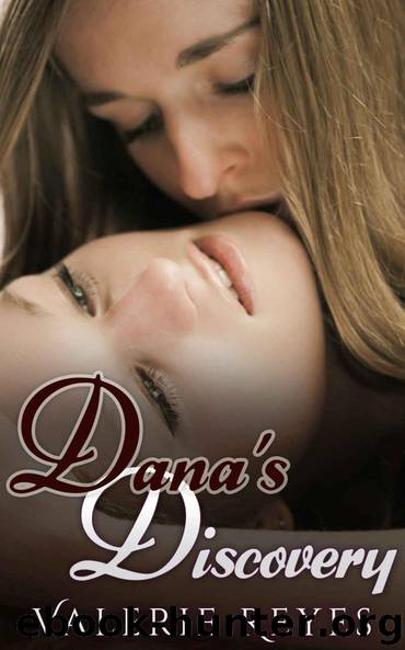 LESBIAN ROMANCE: New Adult Romance: Dana’s Discovery (First Time Bisexual Lesbian Romance) (LGBT Contemporary Romance Short Stories) by Valerie Reyes