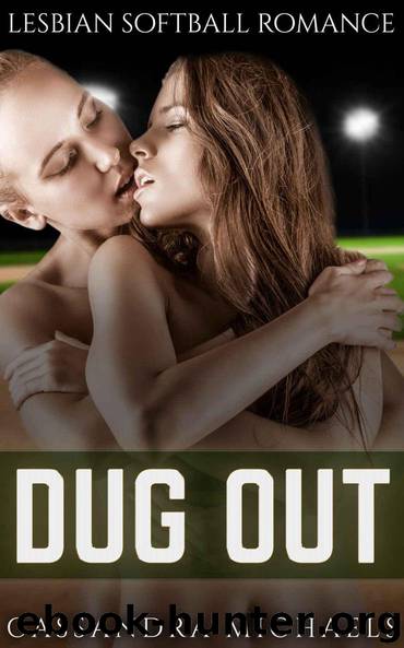LESBIAN ROMANCE: SPORTS ROMANCE: Dug Out (College First Time Lesbian Softball Romance) (New Adult Contemporary Bisexual Romance Short Stories) by Cassandra Michaels