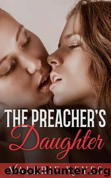 LESBIAN ROMANCE: The Preacher’s Daughter: (New Adult College First Time Lesbian Romance) (Contemporary LGBT Bisexual Romance Short Stories) by Valerie Reyes