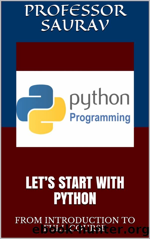 LET’S START WITH PYTHON: FROM INTRODUCTION TO FULL COURSE by Mandal Saurav
