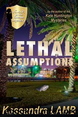 LETHAL ASSUMPTIONS by Kassandra Lamb