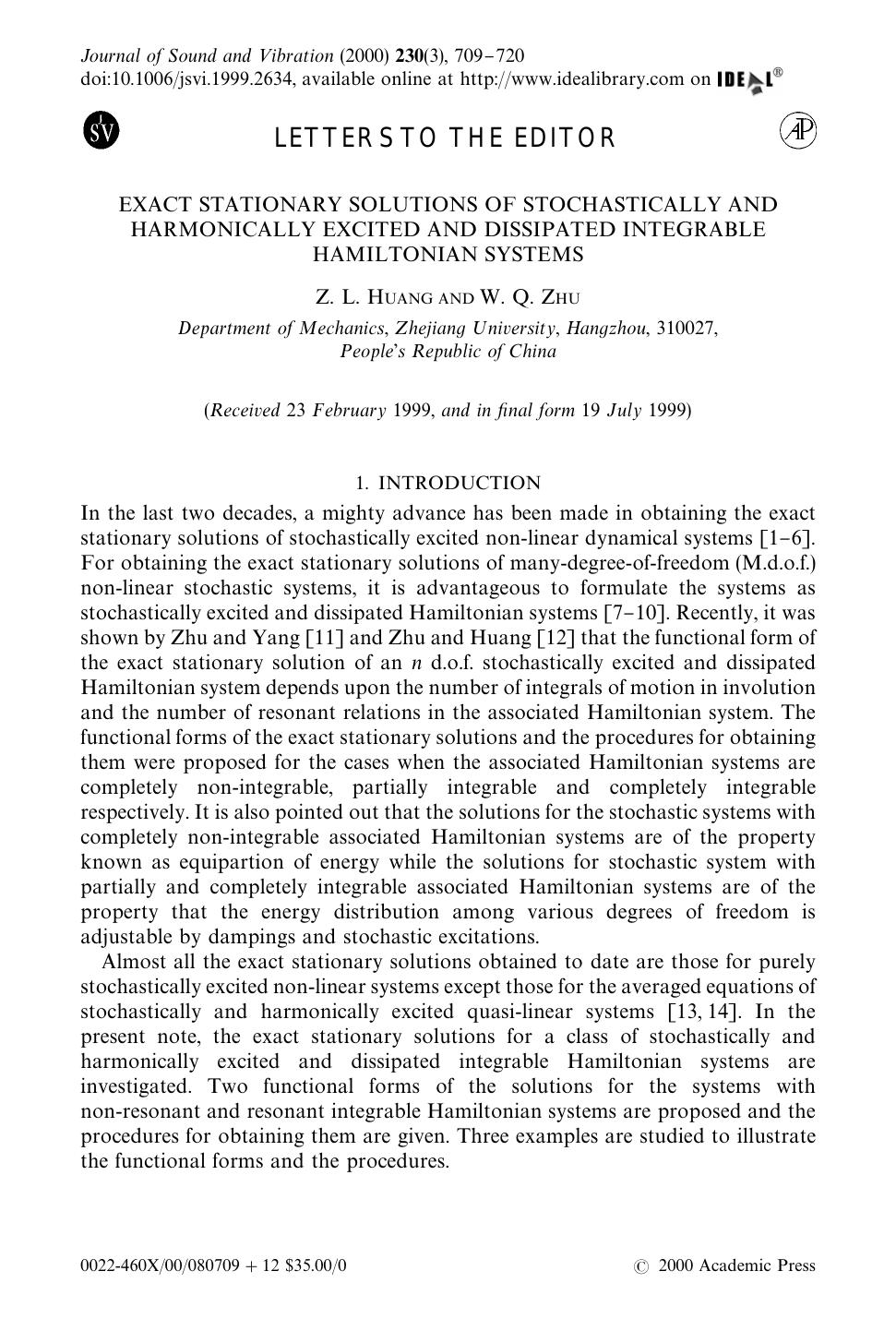 LETTERS TO THE EDITOR: EXACT STATIONARY SOLUTIONS OF STOCHASTICALLY AND HARMONICALLY EXCITED AND DISSIPATED INTEGRABLE HAMILTONIAN SYSTEMS by HUANG Z. L. & ZHU W. Q