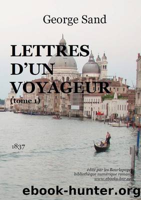 LETTRES D'UN VOYAGEUR (TOME 1) by George Sand