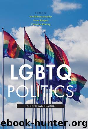 LGBTQ Politics: A Critical Reader by Marla Brettschneider & Susan Burgess & Christine Keating