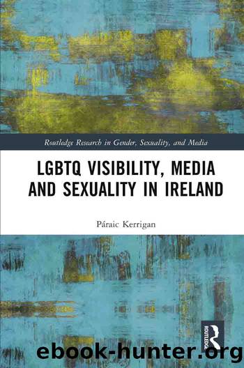 LGBTQ Visibility, Media and Sexuality in Ireland by Páraic Kerrigan